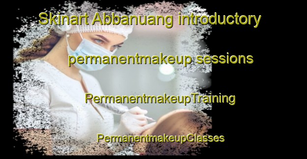 Skinart Abbanuang introductory permanentmakeup sessions | #PermanentmakeupTraining #PermanentmakeupClasses #SkinartTraining-Indonesia