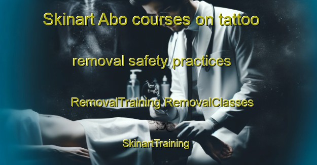 Skinart Abo courses on tattoo removal safety practices | #RemovalTraining #RemovalClasses #SkinartTraining-Indonesia