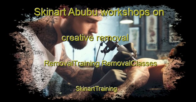 Skinart Abubu workshops on creative removal | #RemovalTraining #RemovalClasses #SkinartTraining-Indonesia