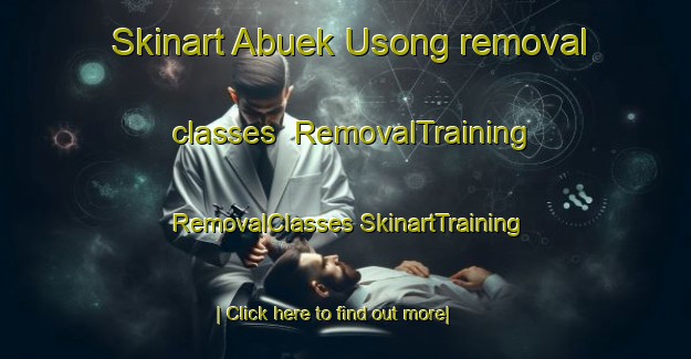 Skinart Abuek Usong removal classes | #RemovalTraining #RemovalClasses #SkinartTraining-Indonesia