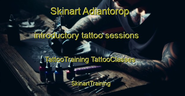 Skinart Adiantorop introductory tattoo sessions | #TattooTraining #TattooClasses #SkinartTraining-Indonesia