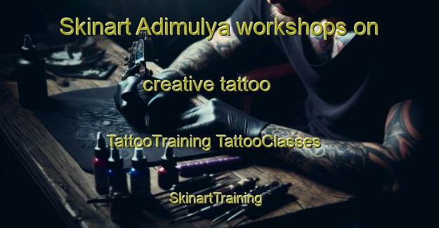 Skinart Adimulya workshops on creative tattoo | #TattooTraining #TattooClasses #SkinartTraining-Indonesia