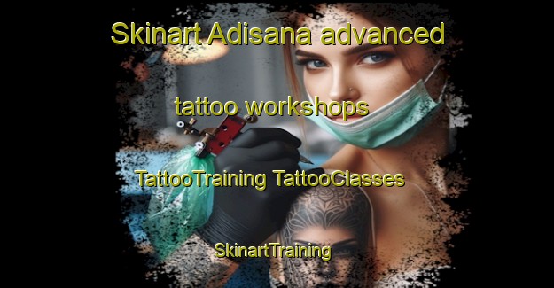 Skinart Adisana advanced tattoo workshops | #TattooTraining #TattooClasses #SkinartTraining-Indonesia