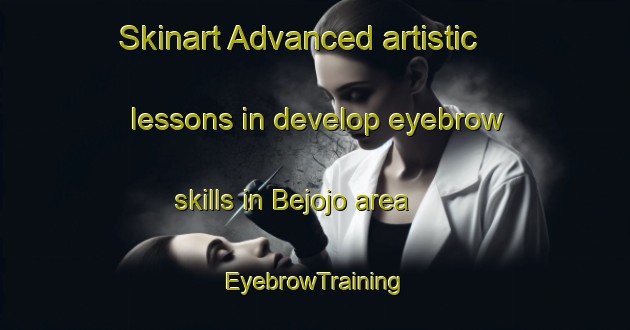 Skinart Advanced artistic lessons in develop eyebrow skills in Bejojo area | EyebrowTraining | EyebrowClasses | SkinartTraining-Indonesia