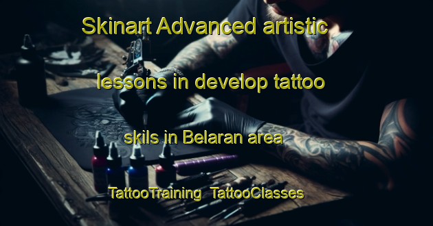 Skinart Advanced artistic lessons in develop tattoo skils in Belaran area | TattooTraining | TattooClasses | SkinartTraining-Indonesia
