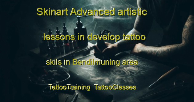 Skinart Advanced artistic lessons in develop tattoo skils in Bendilmuning area | TattooTraining | TattooClasses | SkinartTraining-Indonesia