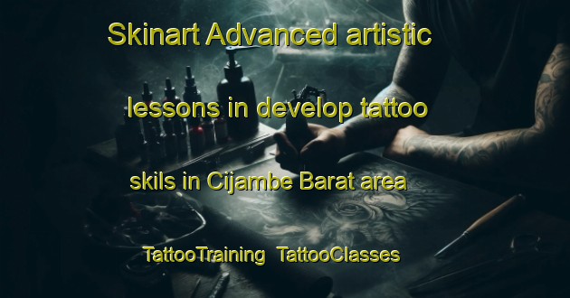 Skinart Advanced artistic lessons in develop tattoo skils in Cijambe Barat area | TattooTraining | TattooClasses | SkinartTraining-Indonesia