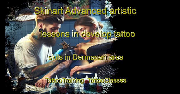 Skinart Advanced artistic lessons in develop tattoo skils in Dermasari area | TattooTraining | TattooClasses | SkinartTraining-Indonesia