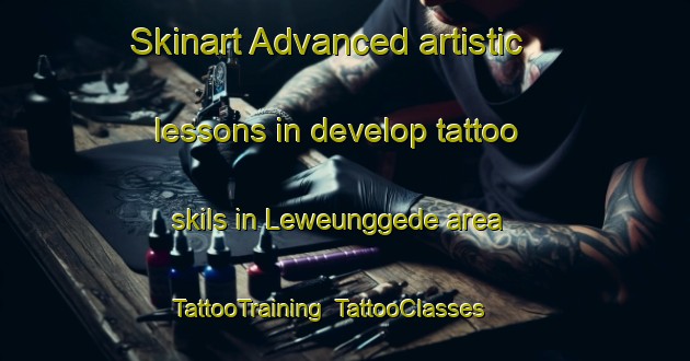 Skinart Advanced artistic lessons in develop tattoo skils in Leweunggede area | TattooTraining | TattooClasses | SkinartTraining-Indonesia