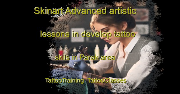 Skinart Advanced artistic lessons in develop tattoo skils in Parak area | TattooTraining | TattooClasses | SkinartTraining-Indonesia