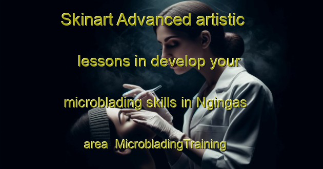 Skinart Advanced artistic lessons in develop your microblading skills in Ngingas area | MicrobladingTraining | MicrobladingClasses | SkinartTraining-Indonesia