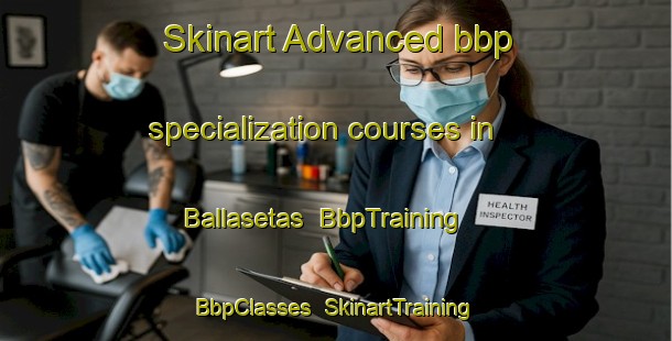 Skinart Advanced bbp specialization courses in Ballasetas | BbpTraining | BbpClasses | SkinartTraining-Indonesia