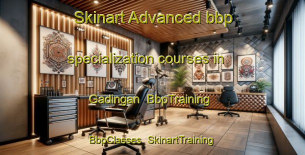 Skinart Advanced bbp specialization courses in Gadingan | BbpTraining | BbpClasses | SkinartTraining-Indonesia