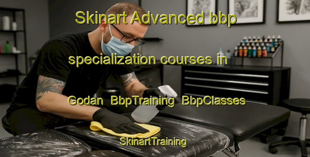 Skinart Advanced bbp specialization courses in Godan | BbpTraining | BbpClasses | SkinartTraining-Indonesia