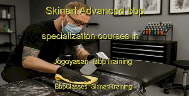 Skinart Advanced bbp specialization courses in Jogoyasan | BbpTraining | BbpClasses | SkinartTraining-Indonesia