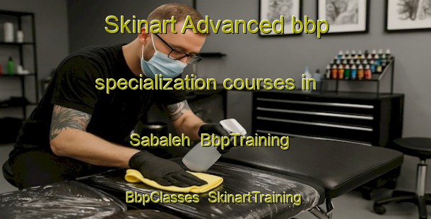 Skinart Advanced bbp specialization courses in Sabaleh | BbpTraining | BbpClasses | SkinartTraining-Indonesia