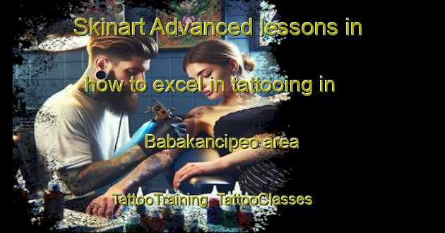 Skinart Advanced lessons in how to excel in tattooing in Babakancipeo area | TattooTraining | TattooClasses | SkinartTraining-Indonesia