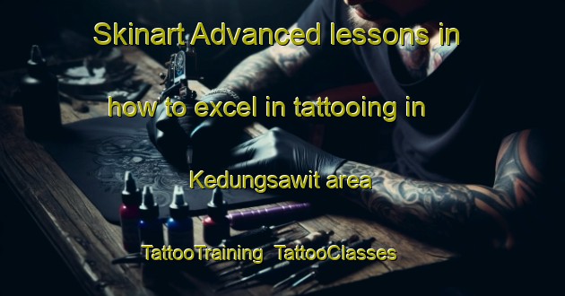 Skinart Advanced lessons in how to excel in tattooing in Kedungsawit area | TattooTraining | TattooClasses | SkinartTraining-Indonesia