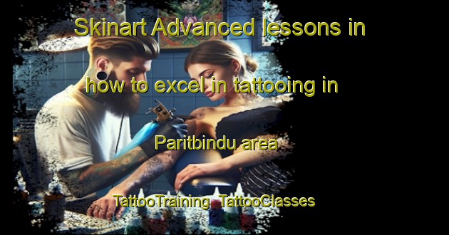 Skinart Advanced lessons in how to excel in tattooing in Paritbindu area | TattooTraining | TattooClasses | SkinartTraining-Indonesia