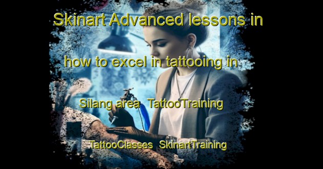 Skinart Advanced lessons in how to excel in tattooing in Silang area | TattooTraining | TattooClasses | SkinartTraining-Indonesia