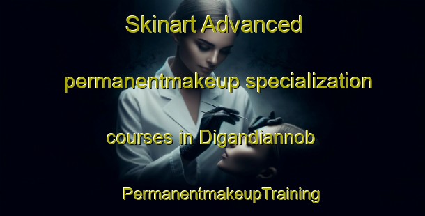 Skinart Advanced permanentmakeup specialization courses in Digandiannob | #PermanentmakeupTraining #PermanentmakeupClasses #SkinartTraining-Indonesia