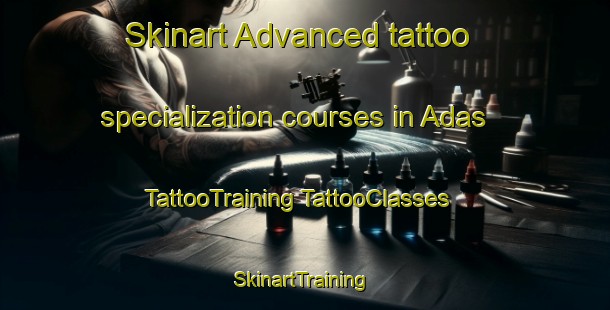 Skinart Advanced tattoo specialization courses in Adas | #TattooTraining #TattooClasses #SkinartTraining-Indonesia