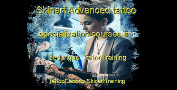 Skinart Advanced tattoo specialization courses in Bedungus | #TattooTraining #TattooClasses #SkinartTraining-Indonesia