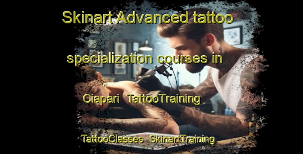 Skinart Advanced tattoo specialization courses in Ciapari | TattooTraining | TattooClasses | SkinartTraining-Indonesia