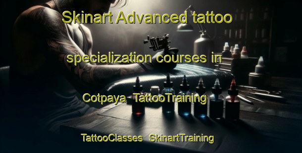 Skinart Advanced tattoo specialization courses in Cotpaya | TattooTraining | TattooClasses | SkinartTraining-Indonesia