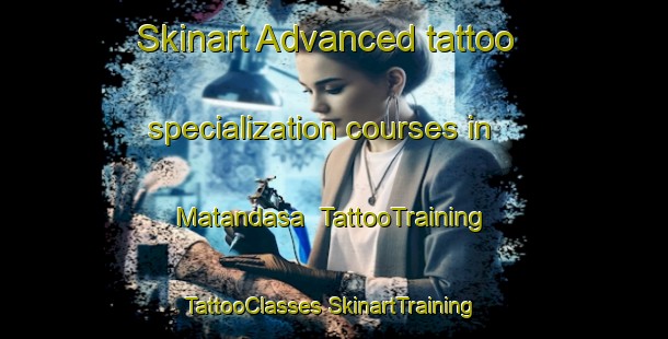 Skinart Advanced tattoo specialization courses in Matandasa | #TattooTraining #TattooClasses #SkinartTraining-Indonesia