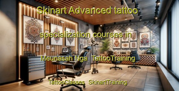 Skinart Advanced tattoo specialization courses in Meunasah Nga | TattooTraining | TattooClasses | SkinartTraining-Indonesia
