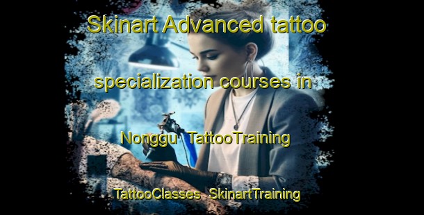 Skinart Advanced tattoo specialization courses in Nonggu | TattooTraining | TattooClasses | SkinartTraining-Indonesia