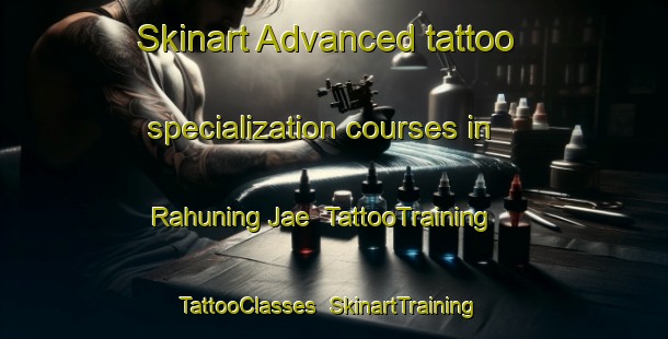 Skinart Advanced tattoo specialization courses in Rahuning Jae | TattooTraining | TattooClasses | SkinartTraining-Indonesia
