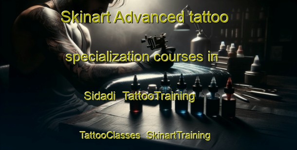 Skinart Advanced tattoo specialization courses in Sidadi | TattooTraining | TattooClasses | SkinartTraining-Indonesia