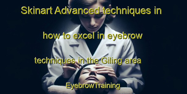 Skinart Advanced techniques in how to excel in eyebrow techniques in the Giling area | EyebrowTraining | EyebrowClasses | SkinartTraining-Indonesia