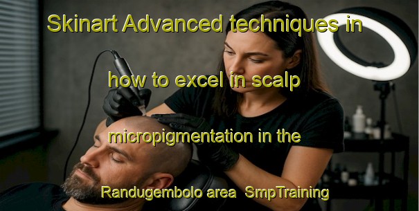 Skinart Advanced techniques in how to excel in scalp micropigmentation in the Randugembolo area | SmpTraining | SmpClasses | SkinartTraining-Indonesia