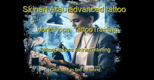 Skinart Arau advanced tattoo workshops | #TattooTraining #TattooClasses #SkinartTraining-Indonesia