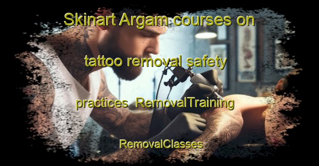 Skinart Argam courses on tattoo removal safety practices | RemovalTraining | RemovalClasses | SkinartTraining-Indonesia