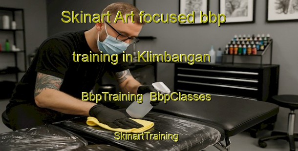 Skinart Art-focused bbp training in Klimbangan | BbpTraining | BbpClasses | SkinartTraining-Indonesia