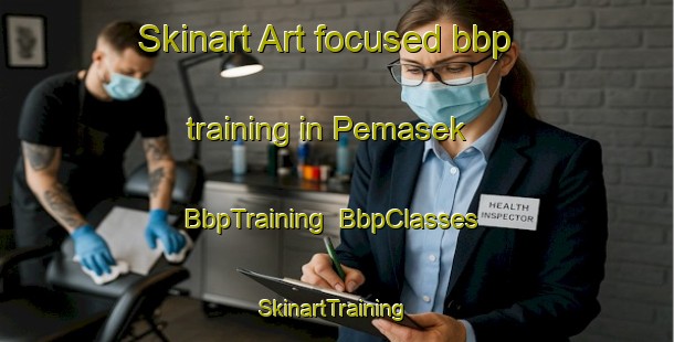 Skinart Art-focused bbp training in Pemasek | BbpTraining | BbpClasses | SkinartTraining-Indonesia