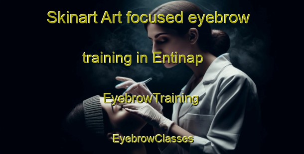 Skinart Art-focused eyebrow training in Entinap | EyebrowTraining | EyebrowClasses | SkinartTraining-Indonesia
