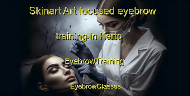 Skinart Art-focused eyebrow training in Kerto | EyebrowTraining | EyebrowClasses | SkinartTraining-Indonesia