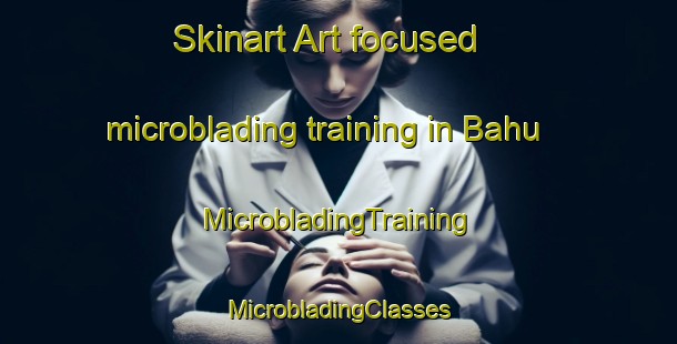 Skinart Art-focused microblading training in Bahu | #MicrobladingTraining #MicrobladingClasses #SkinartTraining-Indonesia