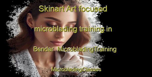 Skinart Art-focused microblading training in Bendar | #MicrobladingTraining #MicrobladingClasses #SkinartTraining-Indonesia