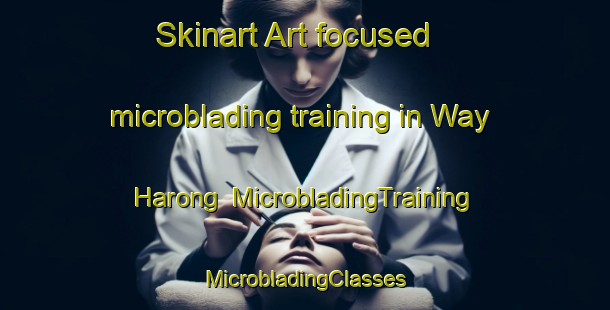 Skinart Art-focused microblading training in Way Harong | #MicrobladingTraining #MicrobladingClasses #SkinartTraining-Indonesia