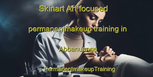 Skinart Art-focused permanentmakeup training in Abbanuange | #PermanentmakeupTraining #PermanentmakeupClasses #SkinartTraining-Indonesia