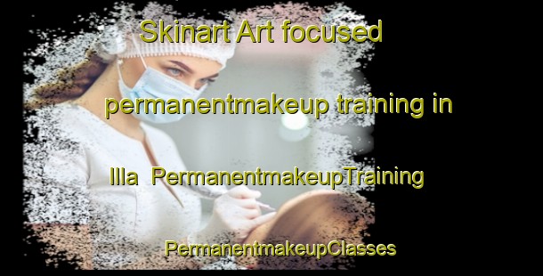Skinart Art-focused permanentmakeup training in Illa | PermanentmakeupTraining | PermanentmakeupClasses | SkinartTraining-Indonesia
