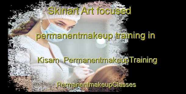Skinart Art-focused permanentmakeup training in Kisam | PermanentmakeupTraining | PermanentmakeupClasses | SkinartTraining-Indonesia