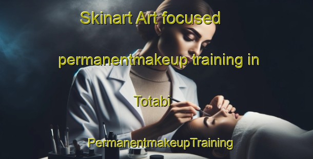 Skinart Art-focused permanentmakeup training in Totabi | PermanentmakeupTraining | PermanentmakeupClasses | SkinartTraining-Indonesia