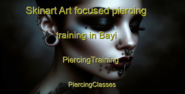 Skinart Art-focused piercing training in Bayi | #PiercingTraining #PiercingClasses #SkinartTraining-Indonesia